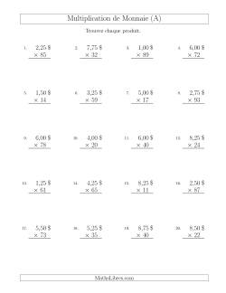 Multiplication de Montants par Bonds de 25 Cents par un Multiplicateur à Deux Chiffres ($)