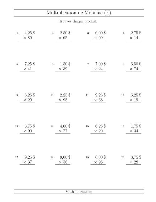 Multiplication de Montants par Bonds de 25 Cents par un Multiplicateur à Deux Chiffres ($) (E)