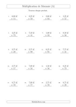 Multiplication de Montants par Bonds de 25 Cents par un Multiplicateur à Deux Chiffres (£)